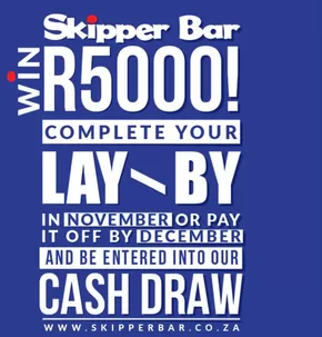 Skipper Bar catalogue in Edenvale | Complete Your Lay-by with Skipper Bar and Win R5,000! | 2024-09-17 - 2024-12-31